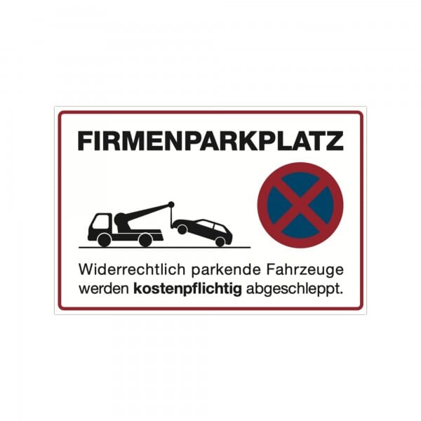 schild aufkleber hinweis verbot firmenparkplatz parkplatz parken verboten halteverbot nicht kein abschleppen auto kundenparkplatz mitarbeiter besucher gäste